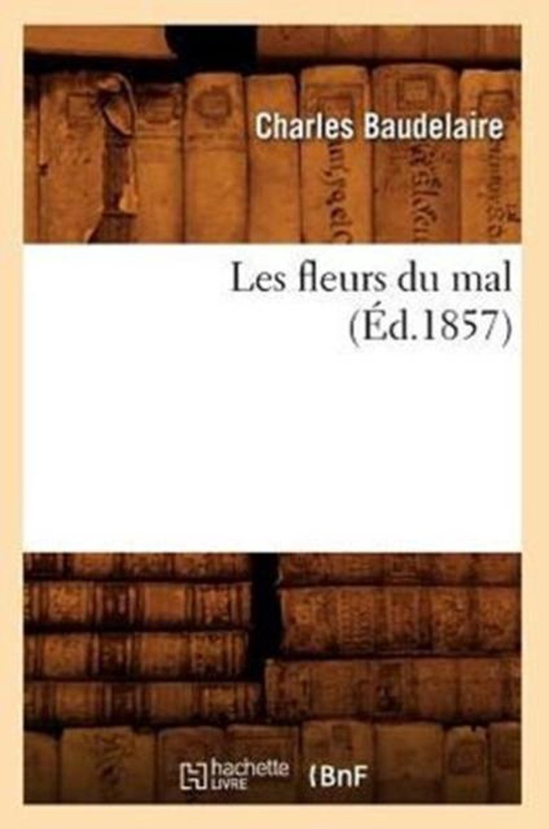 Litterature- Les Fleurs Du Mal (Éd.1857) - Charles Baudelaire