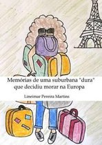 Memorias De Uma Suburbana Dura Que Decidiu Morar Na Europa