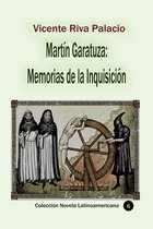 Historia de los países latinoamericanos - Martín Garatuza: Memorias de la Inquisición