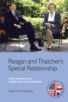 Edinburgh Studies in Anglo-American Relations - Reagan and Thatcher's Special Relationship