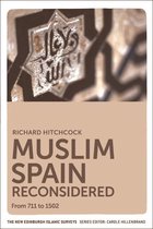 The New Edinburgh Islamic Surveys - Muslim Spain Reconsidered