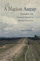 NIU Series in Slavic, East European, and Eurasian Studies - A Nation Astray