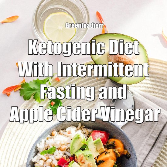 Ketogenic Diet With Intermittent Fasting and Apple Cider Vin ... - cover