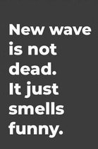 New wave Is Not Dead
