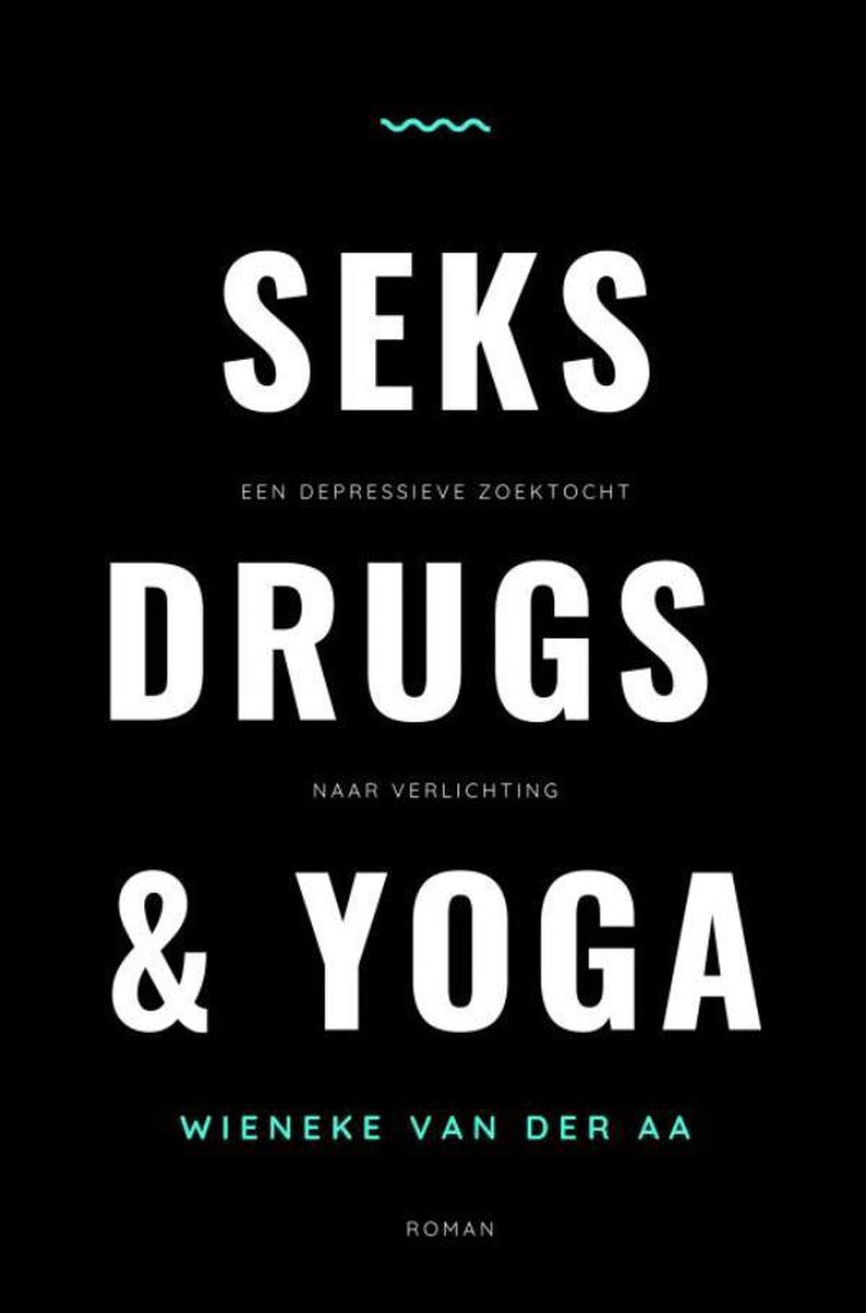 Seks, drugs and yoga, Wieneke van der Aa 9789402193084 Boeken bol afbeelding