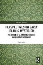Routledge Sufi Series - Perspectives on Early Islamic Mysticism