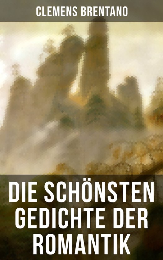 Typische Gedichte Der Romantik Für Klausuren Die schönsten Gedichte der Romantik (ebook), Clemens Brentano