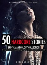 Billionaire First Pregnancy Bundle 2 - 50 Hardcore Stories Erotica Anthology Collection- Hot Group, Threesome, Foursome, Cuckold, Swingers, Big Rough Man Virgin Woman Adult Sex, Interracial Milf