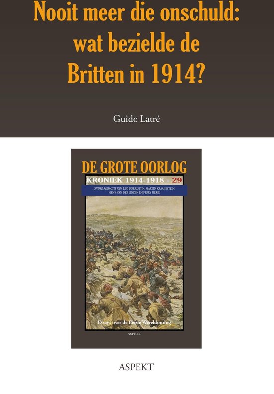 De grote oorlog, 1914-1918 2904 - Nooit meer die onschuld: wat bezielde de Britten in 1914? - Guido Latre | 