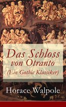 Das Schloss von Otranto (Ein Gothic Klassiker) - Vollständige deutsche Ausgabe