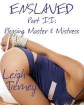 Enslaved, Part II: Pleasing Master & Mistress