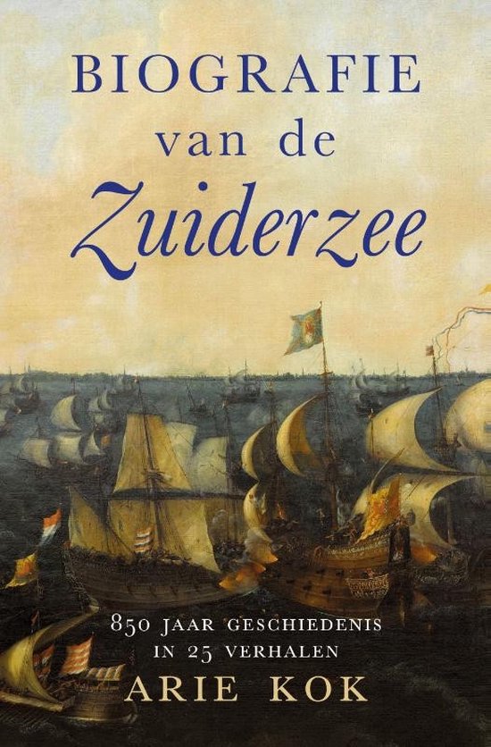 Biografie van de Zuiderzee - Arie Kok