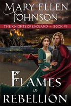 The Knights of England Series 6 - Flames of Rebellion (The Knights of England Series, Book 6)