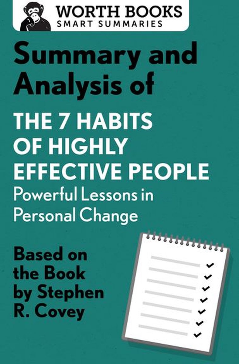 Smart Summaries - Summary and Analysis of 7 Habits of Highly Effective People: Powerful Lessons in Personal Change - Worth Books