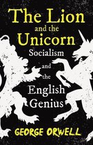 The Lion and the Unicorn - Socialism and the English Genius