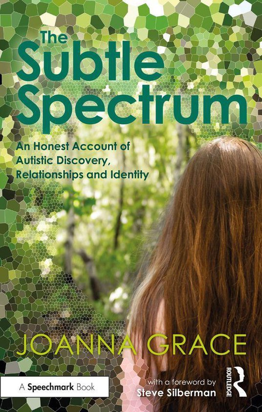 The Subtle Spectrum: An Honest Account of Autistic Discovery ... - cover