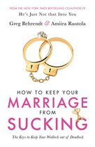 How To Keep Your Marriage From Sucking