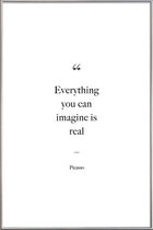 JUNIQE - Poster met kunststof lijst Everything You Can Imagine Is Real