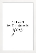 JUNIQE - Poster in houten lijst All I want for Christmas is You -30x45