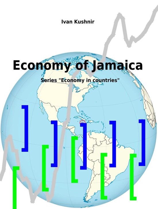 Economy in countries 120 Economy of Jamaica (ebook), Ivan Kushnir 1230004607205