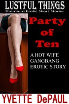 Party of Ten: A Hot Wife Gangbang Erotic Story