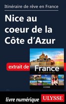 Guide de voyage - Itinéraire de rêve en France - Nice au coeur de la côte d'Azur