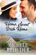 Escape to Ireland 5 - Home, Sweet Irish Home