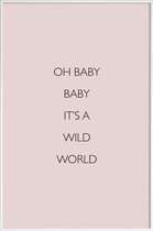 JUNIQE - Poster in kunststof lijst Oh Baby Baby It's a Wild World