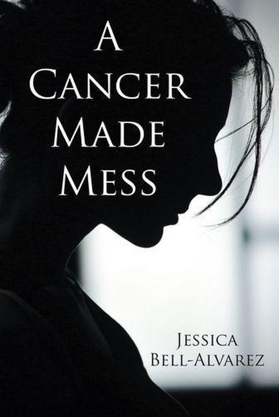 A Cancer Made Mess - cover