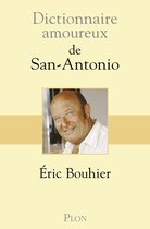 Dictionnaire amoureux - Dictionnaire Amoureux de San Antonio
