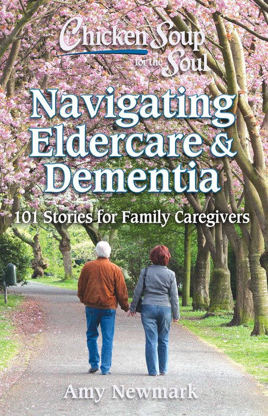 Chicken Soup for the Soul: Navigating Eldercare & Dementia - cover