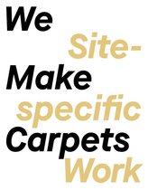 We Make Carpets - Site-Specific Work