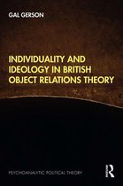 Psychoanalytic Political Theory - Individuality and Ideology in British Object Relations Theory