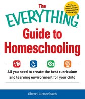 Everything® - The Everything Guide To Homeschooling