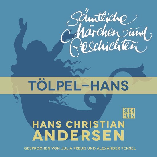 H. C. Andersen: Sämtliche Märchen und Geschichten, Tölpel ... - cover