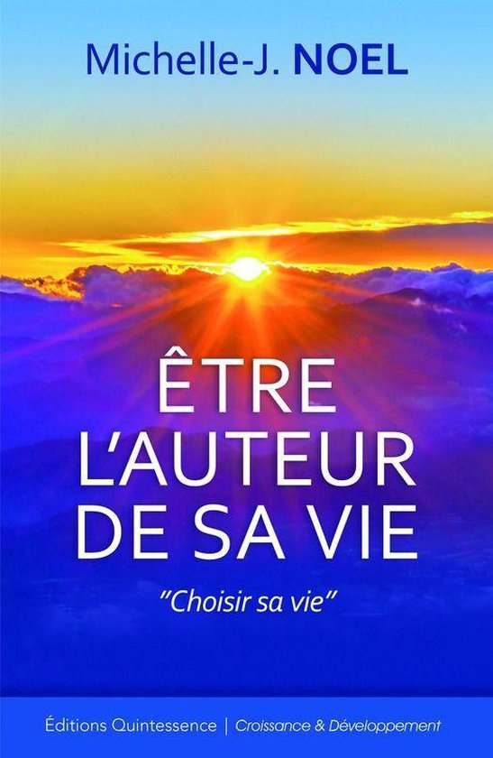 Etre l'auteur de sa vie Choisir sa vie (ebook), MichelleJ. Noel