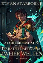Alchemie-Nexus: Die rätselhafte Saga zweier Welten 2 - Alchemie-Nexus: Die rätselhafte Saga zweier Welten