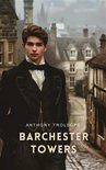The Barchester Chronicles - Barchester Towers