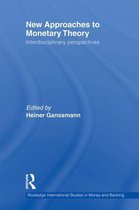 New Approaches to Monetary Economics and Theory