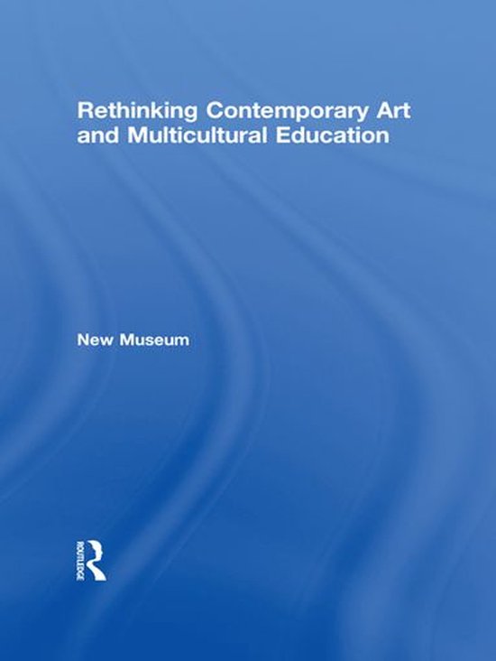 Rethinking Contemporary Art and Multicultural Education - cover