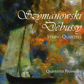 Quartetto Prometeo - Szymanowski & Debussy: String Quartets (CD)
