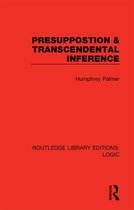 Routledge Library Editions: Logic- Presuppostion & Transcendental Inference