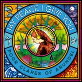 Poor Clares Of Arundel - My Peace I Give You (CD)