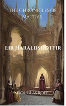 The Chronicles of Mattias - Eir Haraldsdottir