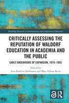 Routledge Research in International and Comparative Education- Critically Assessing the Reputation of Waldorf Education in Academia and the Public: Early Endeavours of Expansion, 1919–1955