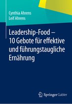 Leadership Food 10 Gebote fuer effektive und fuehrungstaugliche Ernaehrung