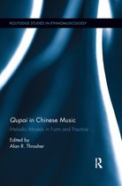 Routledge Studies in Ethnomusicology- Qupai in Chinese Music