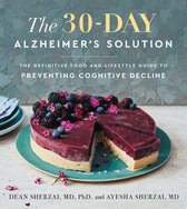 The 30Day Alzheimer's Solution The Definitive Food and Lifestyle Guide to Preventing Cognitive Decline