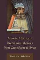 Social History Of Books And Libraries From Cuneiform To Byte