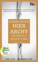 Leading without Hierarchy - the End of a Success Story